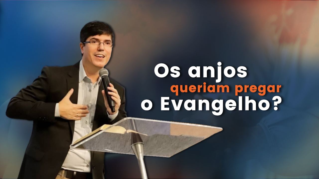 Os anjos queriam pregar o Evangelho? - Artigos - Fábrica EBD